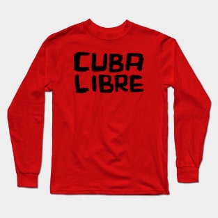 Viva Cuba: Cuba Libre Long Sleeve T-Shirt